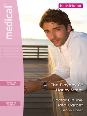 cover image of The Playboy of Harley Street/Doctor On the Red Carpet